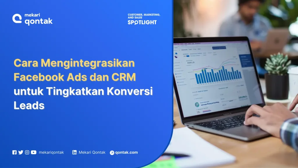 cara mengintegrasikan facebook ads dan crm untuk tingkatkan konversi leads Cara Mengintegrasikan Facebook Ads dan CRM untuk Tingkatkan Konversi Leads