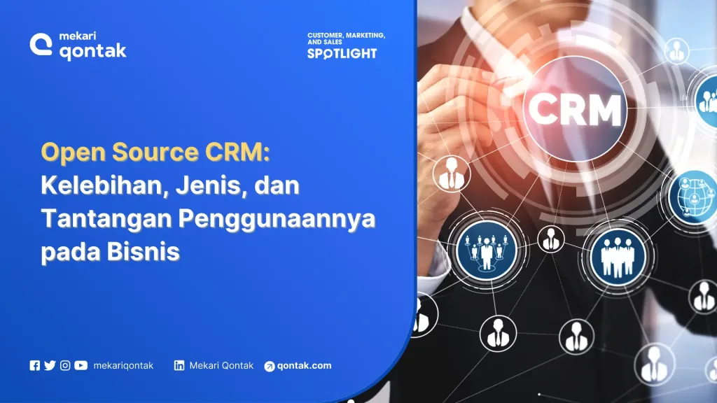 open source crm Open Source CRM: Kelebihan, Jenis, dan Tantangan Penggunaannya pada Bisnis