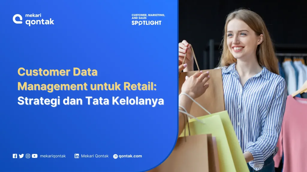 customer data managemet retail Customer Data Management untuk Retail: Menyatukan Data Pelanggan Lintas Toko, Kanal, dan Sistem