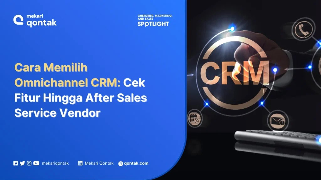 cara memilih omnichannel img Cara Memilih Omnichannel CRM: Fitur Hingga After Sales Service Vendor