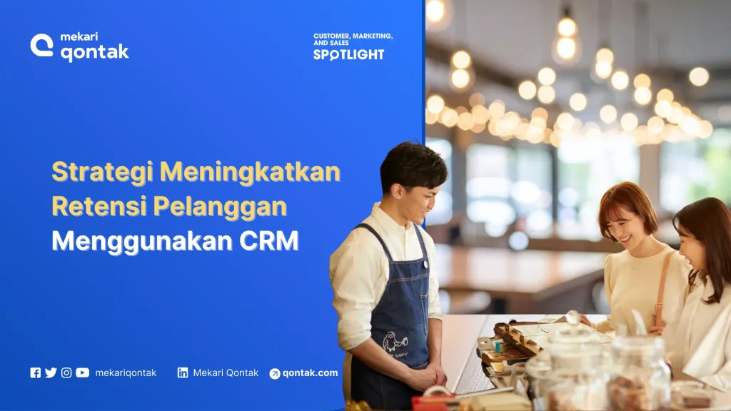 strategi meningkatkan retensi pelanggan dengan crm Strategi Meningkatkan Retensi Pelanggan Menggunakan CRM